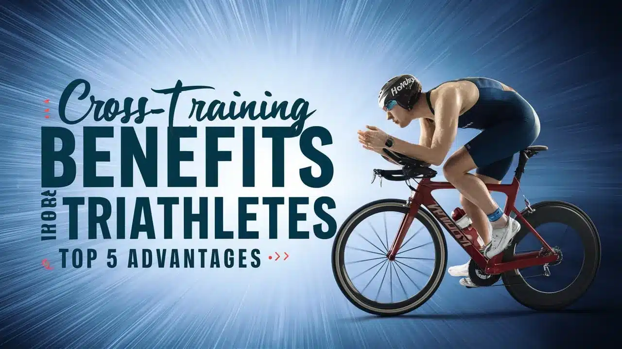 Cross-Training Benefits for Triathletes