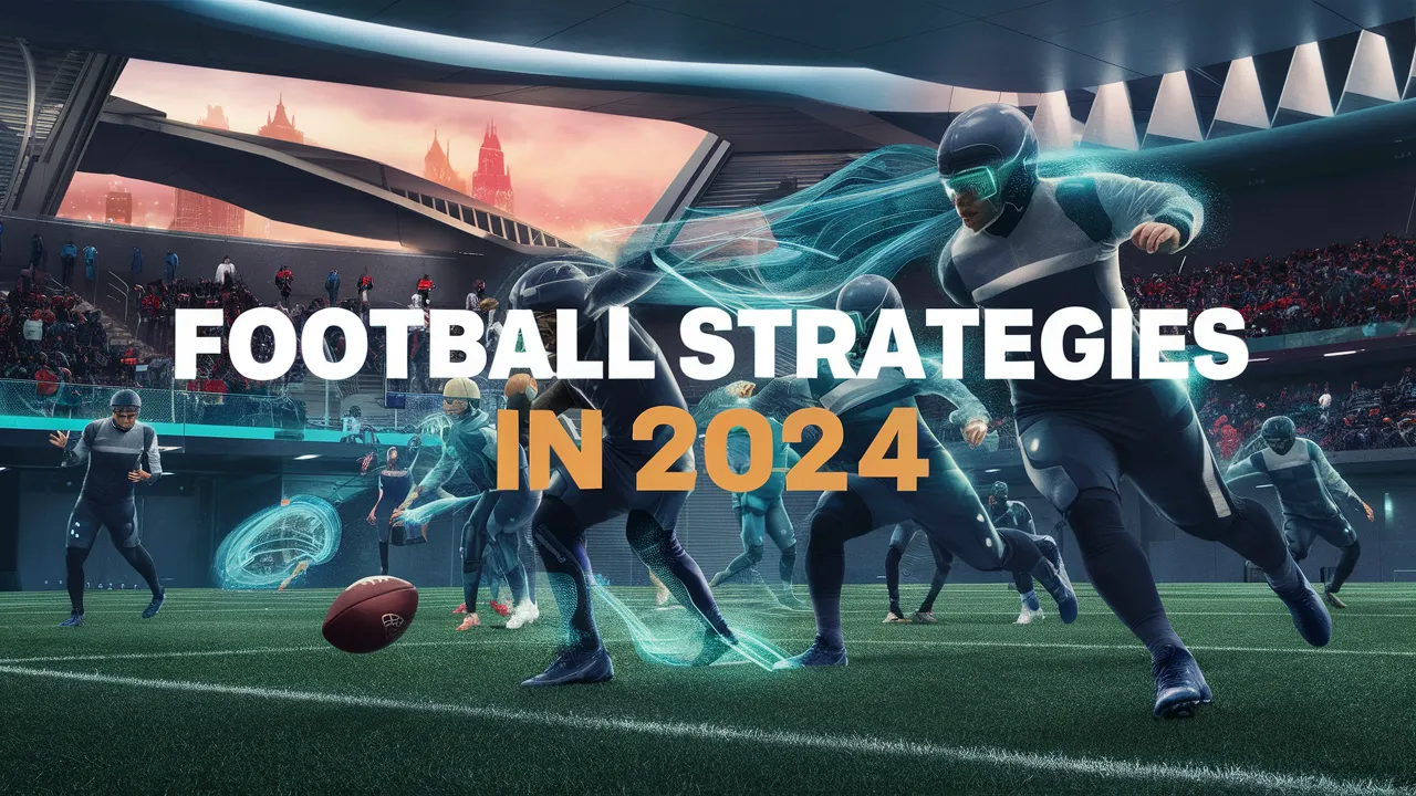 Football Strategies in 2024