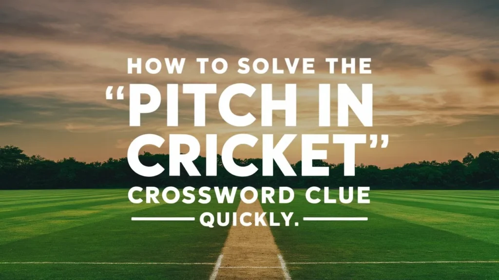 Solve Pitch in Cricket Clue