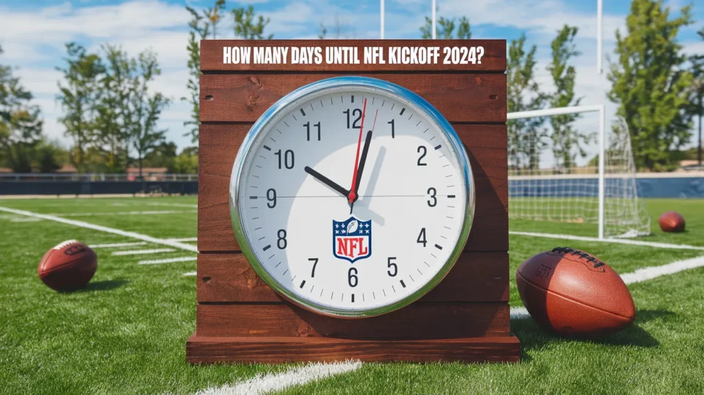 how many days until NFL kickoff 2024